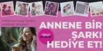 ANNENE BİR ŞARKI HEDİYE ET!